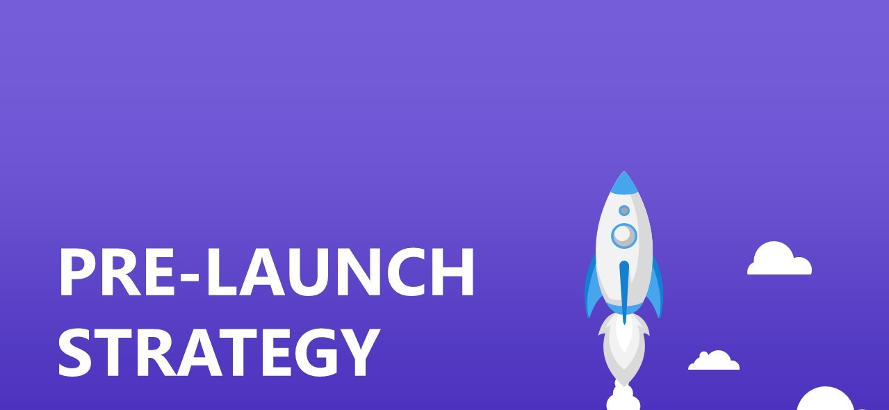 Prelaunching Strategy: Know Why it is Important