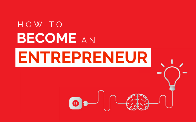 Simple 7 Steps: How To Become an Entrepreneur